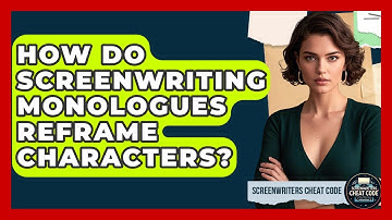 How Do Screenwriting Monologues Reframe Characters? - Screenwriter
