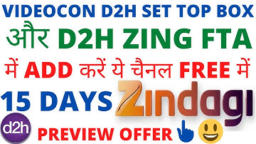 Videocon D2H और D2H Zing FTA Set Top Box पर Zindagi Active free Preview|15 दिनों के लिए फ्री ऑफर |