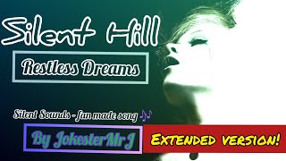 Restless Dreams (Tribute to Silent Hill) fan song (extented cut)