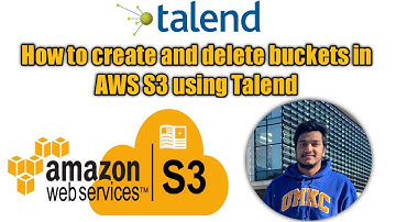 3. How to create or delete buckets from AWS S3 using Talend l tS3BucketCreate l tS3BucketDelete