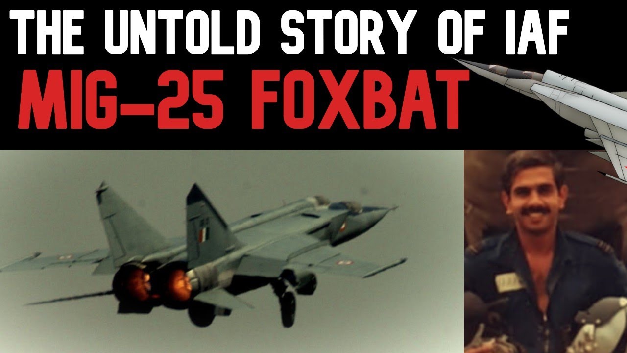 Untold Story Of Iaf Mig-25 Foxbat