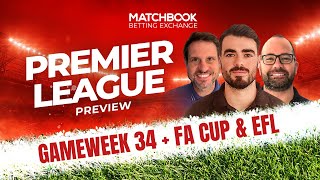 Football: PREMIER LEAGUE GAMEWEEK 34 Best Bets + FA Cup Semi-Finals \& EFL