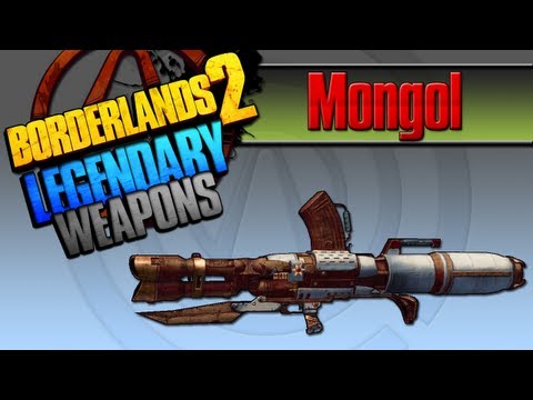 BORDERLANDS 2 | *Mongol* Legendary Weapons Guide