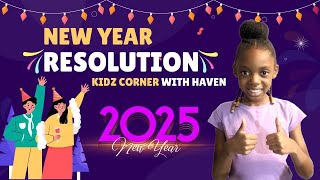 New Year Resolutions for Kids | Fun Goals for 2025 with Haven | @KidzcornerwithHaven