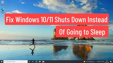 Fix Windows 10/11 Shuts Down Instead Of Going to Sleep