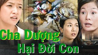 CHA DƯỢNG HẠI ĐỜI CON | Phim Truyện Việt Nam | Phim Truyện Việt Nam Hay Nhất | Phim Truyện | THVL
