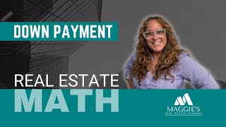 Real Estate Math: Down Payment Problem Solving | Just Call Maggie