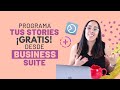 🔥 ¡Actualización! PROGRAMA HISTORIAS Instagram/Facebook GRATIS desde el BUSINESS SUITE (CELULAR)