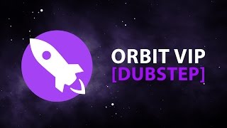 Orbit VIP [Dubstep/Drumstep]
