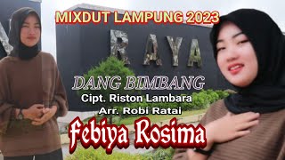 Mixdut Lampung 2023 - Dang Bimbang - Cipt. Riston Lambara - Voc. Febiya Rosima - Arr. Robi Ratai