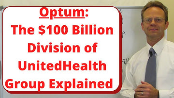 Optum: The $101 Billion Division of United Health Group Explained