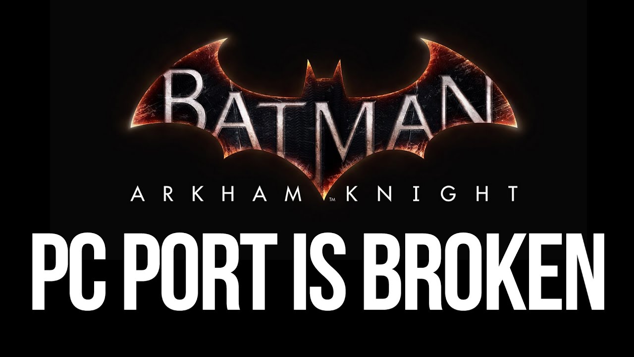 PC port of Batman: Arkham Knight pulled owing to performance issues, Games