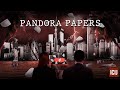 Pandora Papers: An unprecedented leak exposes the inner workings of a shadow economy