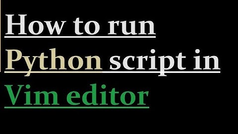 How to run python script in Vim