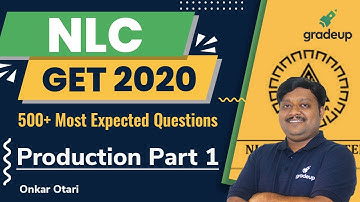 Production | Part 1 | NLC GET 2020 | Score Booster Series | Onkar Sir | Gradeup