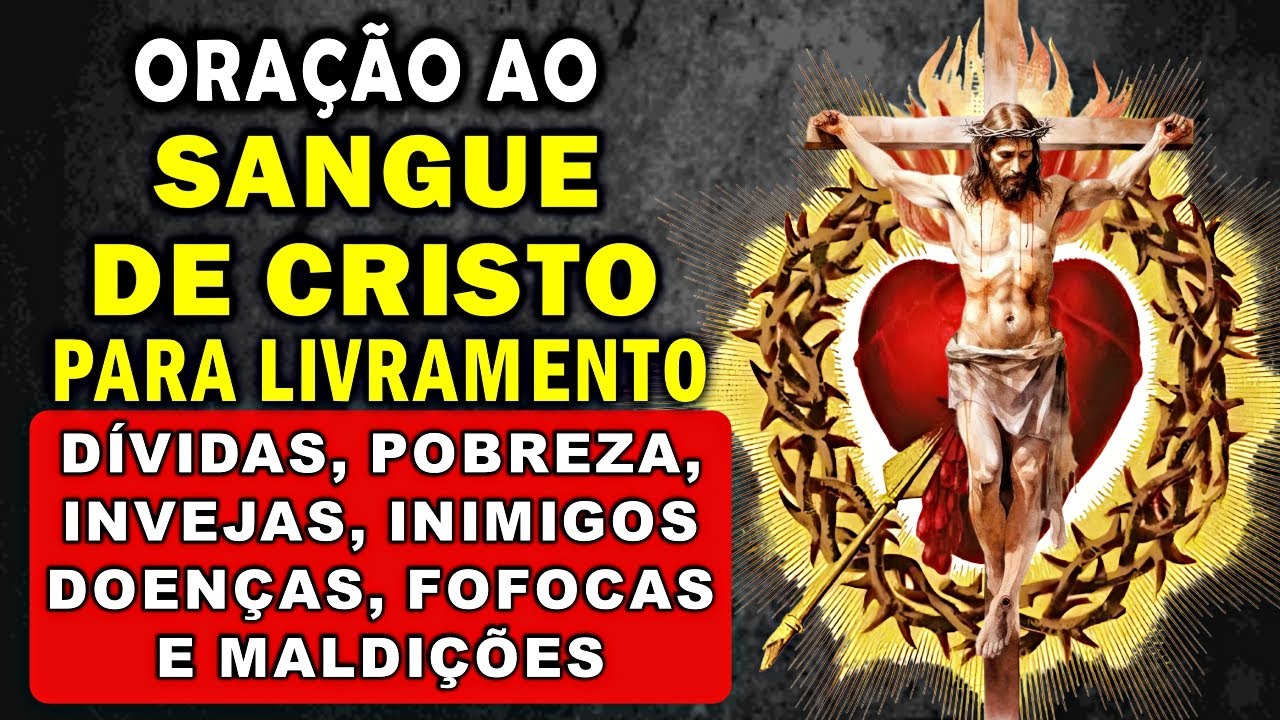 ⭐Oração ao SANGUE DE CRISTO contra Inimigos, Inveja, Bruxarias, Dívidas, Pobreza, Doenças e Maldição