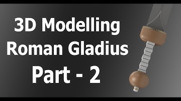 3D Modelling of Roman Gladius - Part 2