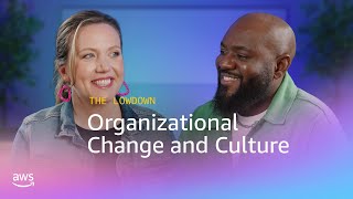 'The Lowdown' from EST - Episode 3: Organizational Change and Culture | Amazon Web Services