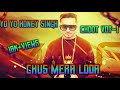 Yo Yo Honey Singh New Song Chus Mera Loda (Choot Vol. 1)