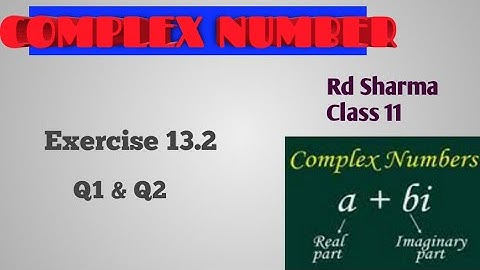 Complex Number Class 11 | Rd Sharma Class 11 Exercise 13.2 Q1 & Q2 | ‎@smcride   | SMCRIDE