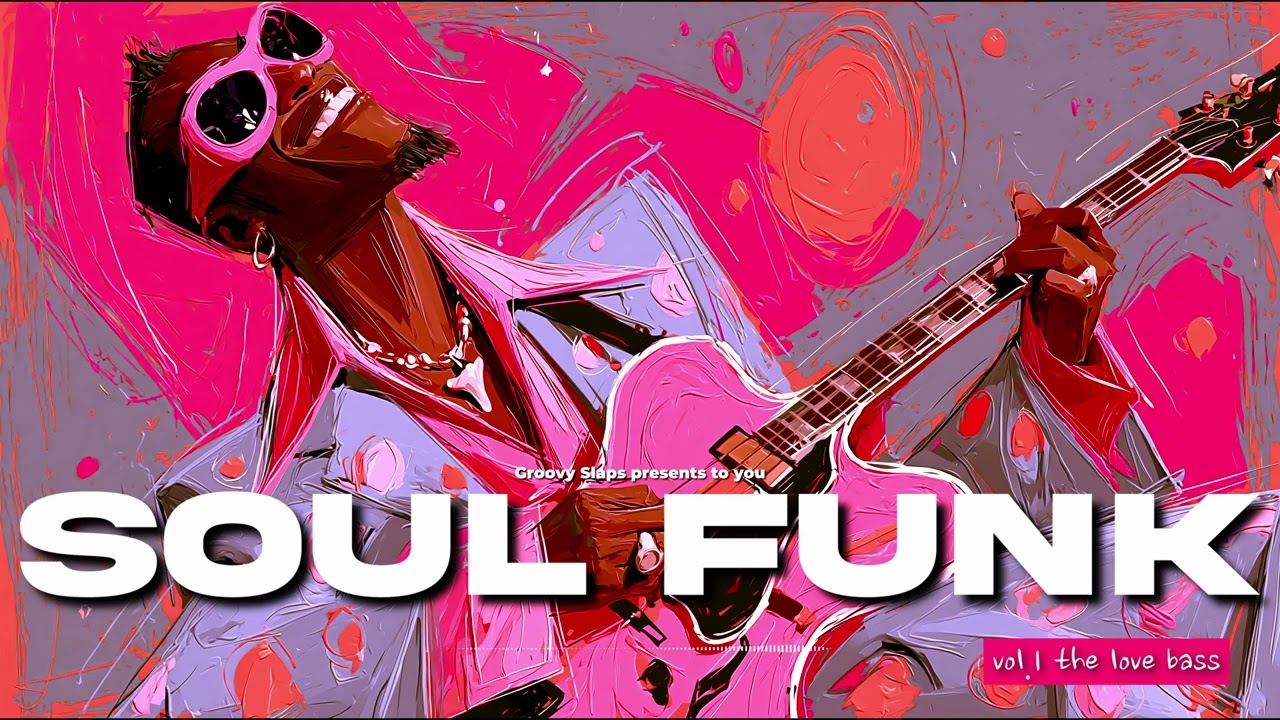 Groovy Slapz Soul Funk Vol.1 - The love bass [Best Soul Funk Mix