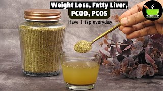 Have 1 Tsp Everyday - Get Rid of PCOD, PCOS, Fatty Liver, Over Weight, Irregular Periods