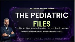 The Radiology detective: episode 8, The Pediatric Brain Files