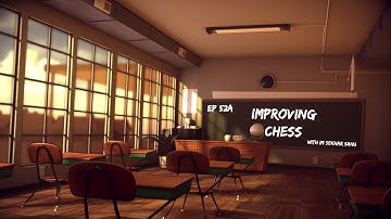 Improving Chess | With IM Sekhar Sahu | Episode-52 Part-1