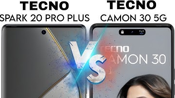Tecno Spark 20 Pro Plus Vs Tecno Camon 30 5G Full Comparison Review 🔥 | Which one is Best?
