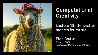 Computational Creativity Lecture 19: Generative Models for Music