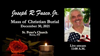 JOSEPH R. FUSCO, JR.  MASS OF CHRISTIAN BURIAL AT ST PETERS CHURCH