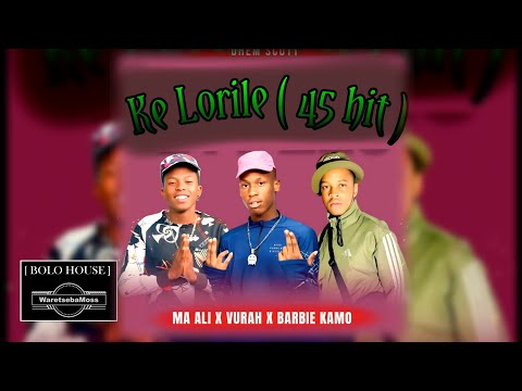 DHEM SCOTT - KE LORILE [ NEW45 ] - MA ALI x VHURA & BARBIE KAMO