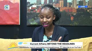 Current Affairs: BEYOND THE HEADLINES - Kimotho wa Kimani | Fri. 22.05.2026