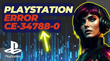 How To Fix Playstation Error CE-34788-0 | Updated 2024