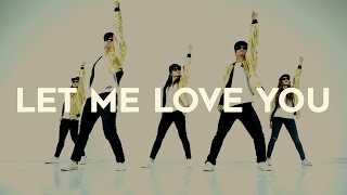 LET ME LOVE YOU - DJ Snake ft. Justin Bieber Team AURII Choreography