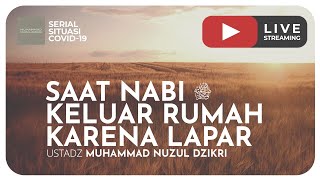 SAAT NABI ﷺ KELUAR RUMAH KARENA LAPAR | HIKMAH PETANG