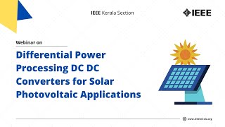 Webinar on Differential Power Processing DC DC Converters for Solar Photovoltaic Applications