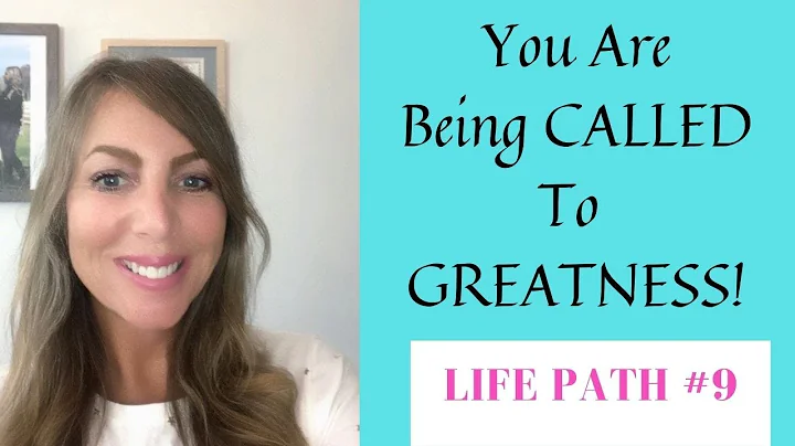 Life Path #9 - YOU Are Being CALLED To GREATNESS!