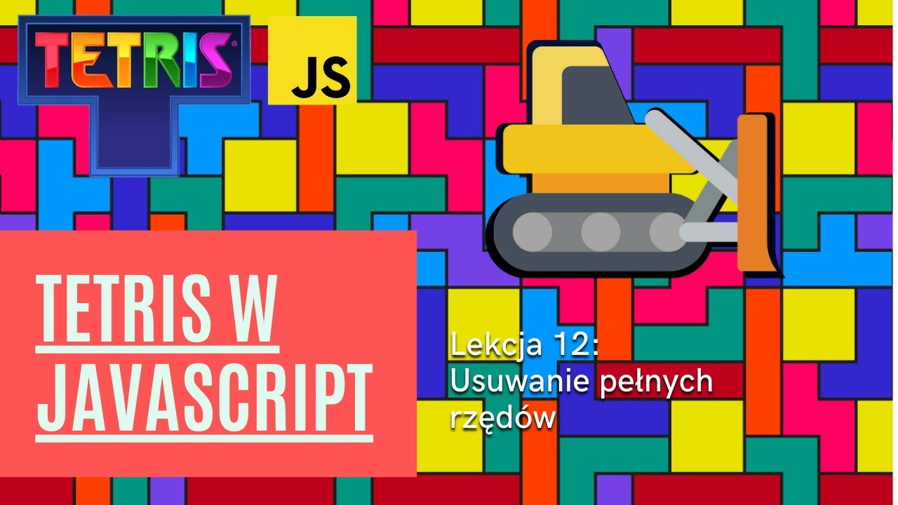 Budujemy Tetrisa | Lekcja 12: Usuwanie Pełnych rzędów | Naucz się JavaScript, HTML, CSS