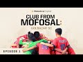 Club from mofosal golbazarsc  episode 1  bhakundonp originals
