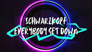 Schwarzkopf - Everybody Get Down (Club Edit)