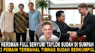 Skuad Timnas Makin Menggerikan 3 Pemain Termahal Sudah Berkumpultaylor Resmi Menjadi Wni