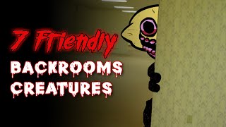 7 Friendly Backrooms Creatures Wealth