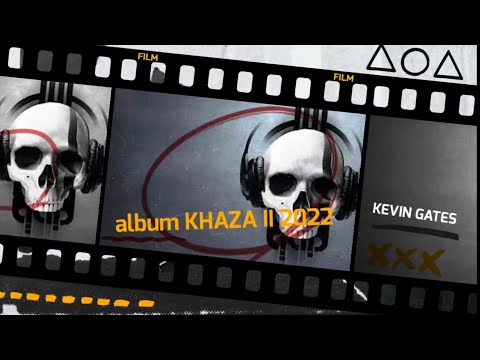 Kevin Gates - album Khaza II 2022 ( Lyrics )