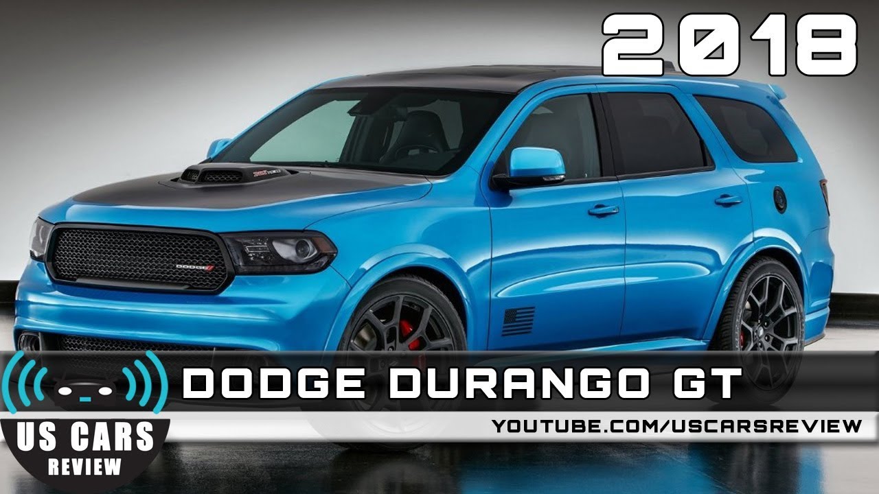 2018 Dodge Durango Full Review >> 2018 Dodge Durango Gt Review 2018 Dodge Durango Full Review >> 2018 Dodge Durango Gt Review