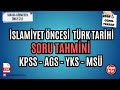 2026 İSLAMİYET ÖNCESİ TÜRK TARİHİ SORU TAHMİNİ (GENEL TEKRAR)
