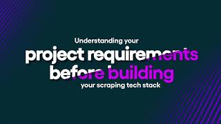 Understanding your project requirements before building your scraping tech stack - Guide to Web Data