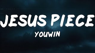YOUWIN - Jesus Piece (Lyrics)