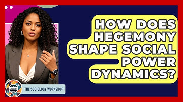 How Does Hegemony Shape Social Power Dynamics? - The Sociology Workshop