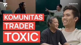 STOP Ikut Komunitas Trader Toxic